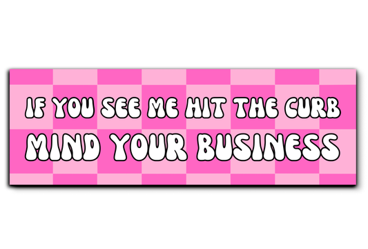 Mind Your Business Bumper Sticker (Pink)